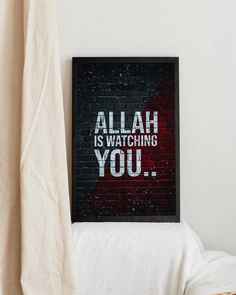 ALLAH is watching you